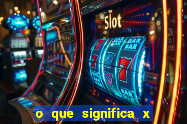 o que significa x no sportingbet
